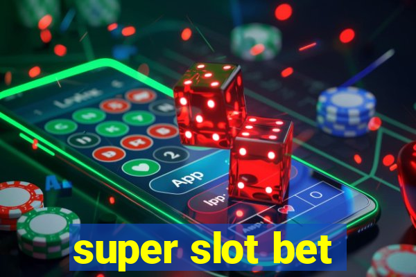 super slot bet