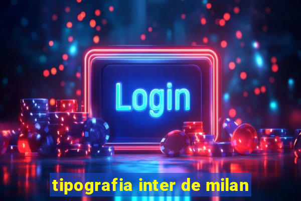 tipografia inter de milan