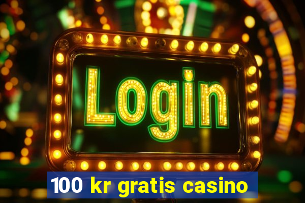 100 kr gratis casino