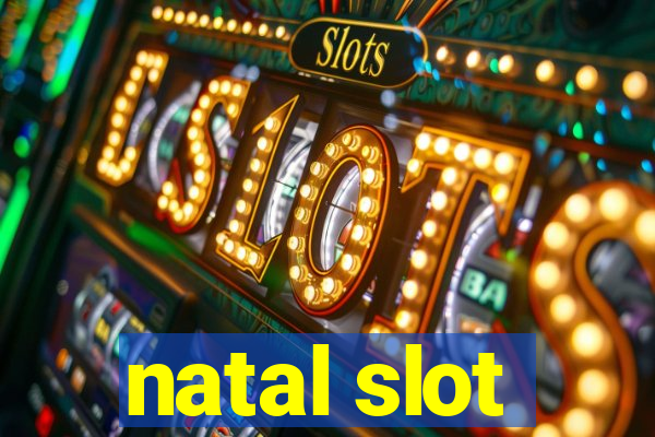 natal slot