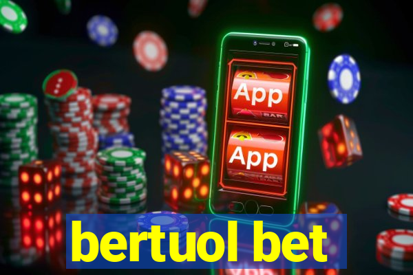 bertuol bet