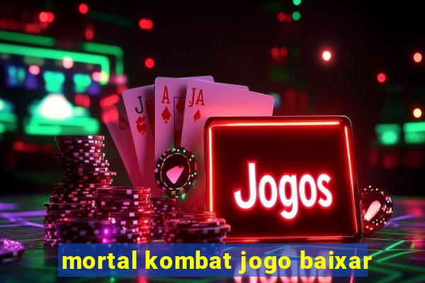 mortal kombat jogo baixar