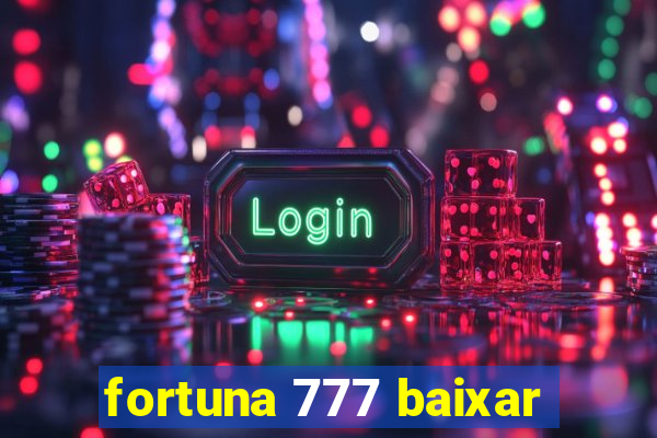 fortuna 777 baixar