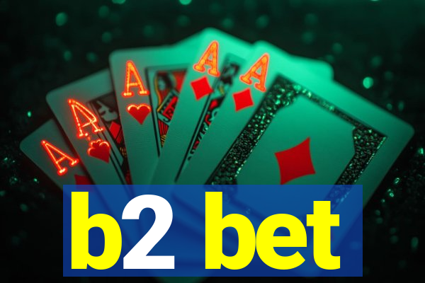 b2 bet