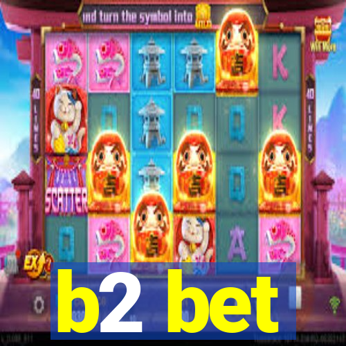 b2 bet