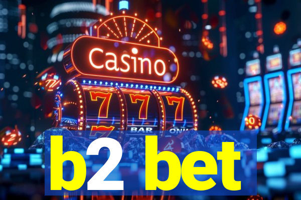 b2 bet