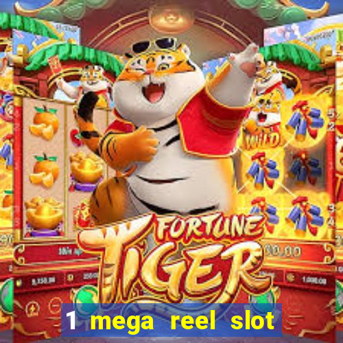 1 mega reel slot free play