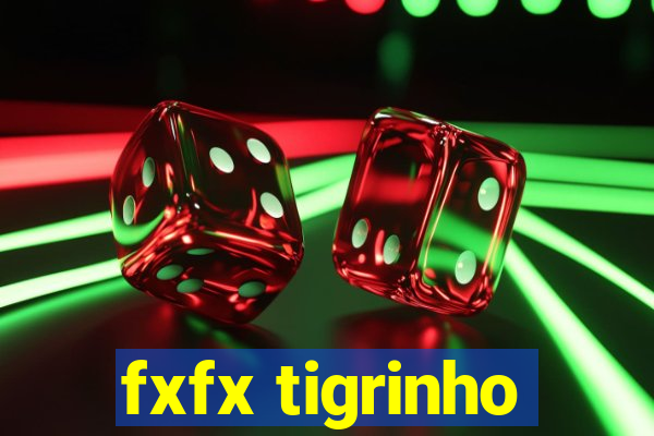 fxfx tigrinho