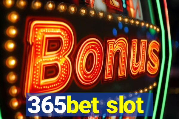 365bet slot