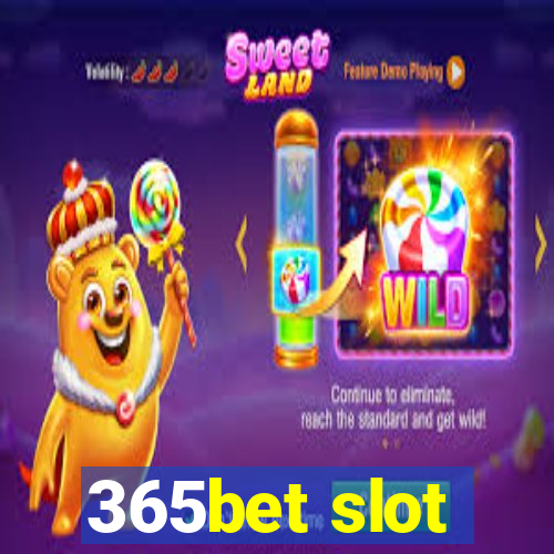 365bet slot