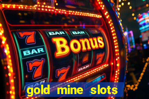 gold mine slots for real money