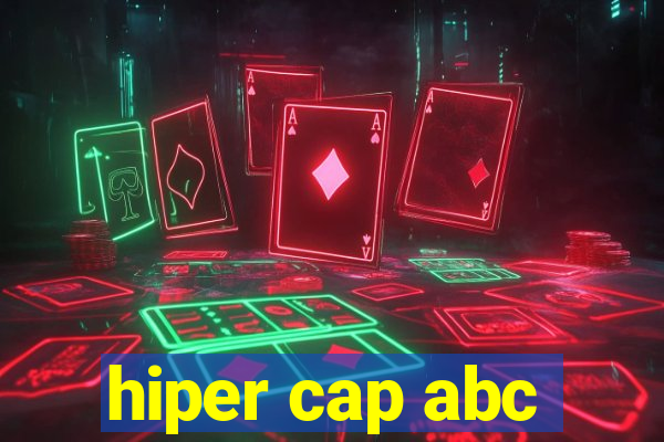 hiper cap abc