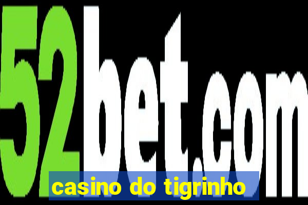 casino do tigrinho