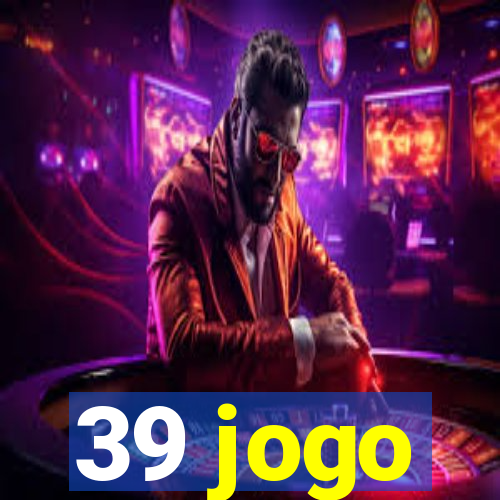 39 jogo