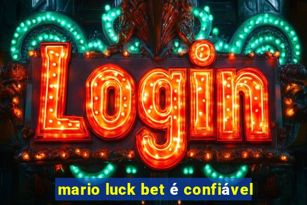 mario luck bet é confiável