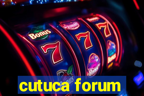 cutuca forum