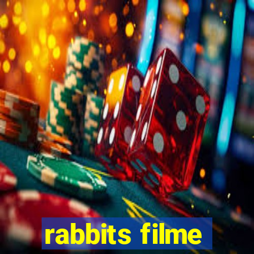 rabbits filme