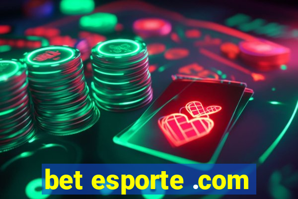 bet esporte .com