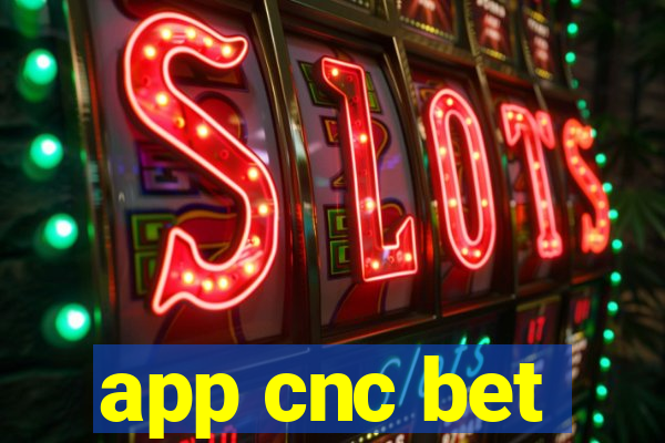 app cnc bet