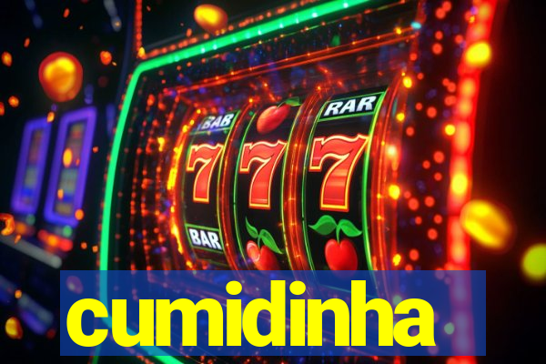 cumidinha