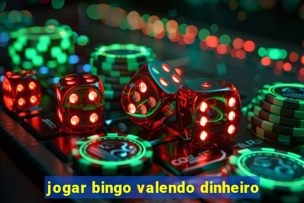 jogar bingo valendo dinheiro