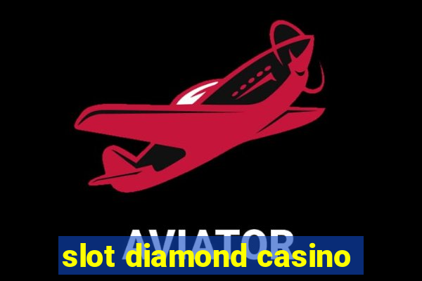 slot diamond casino