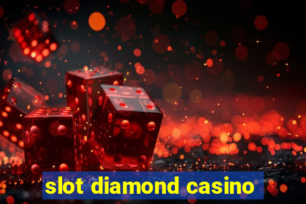 slot diamond casino