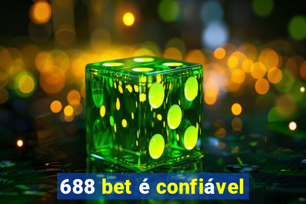 688 bet é confiável