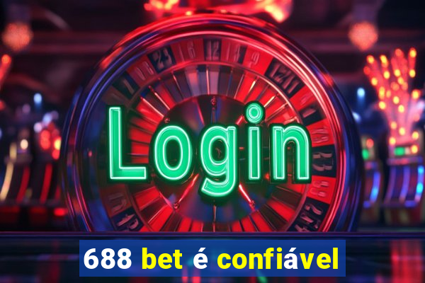 688 bet é confiável