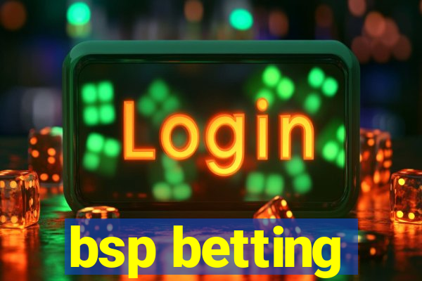 bsp betting