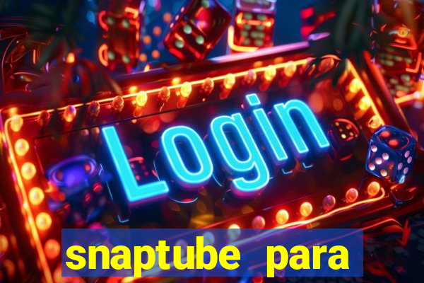 snaptube para windows 7