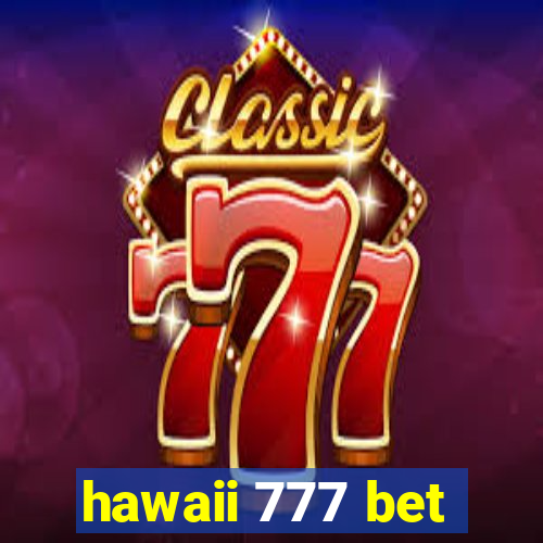 hawaii 777 bet