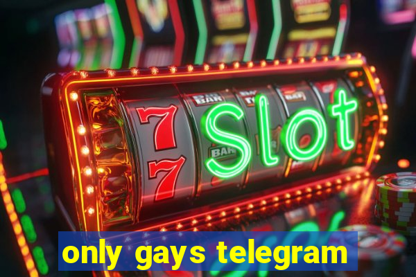 only gays telegram