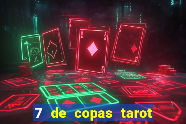 7 de copas tarot significado amor