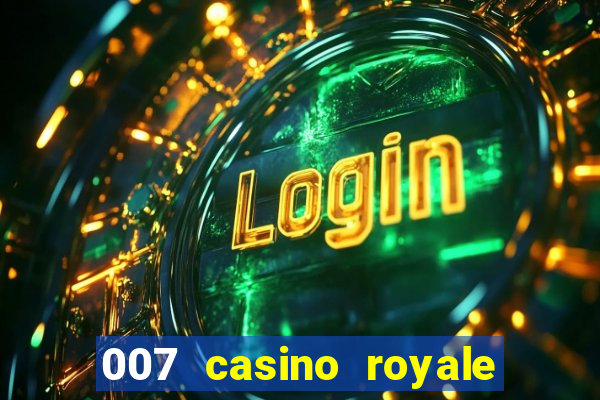 007 casino royale completo legendado