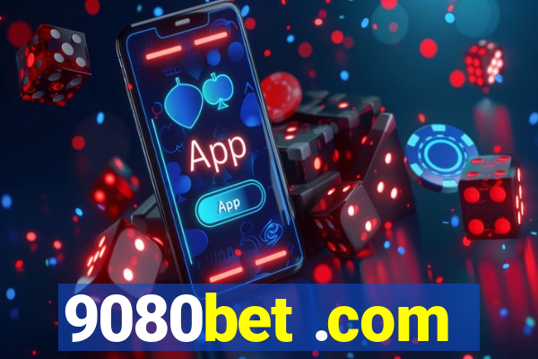 9080bet .com