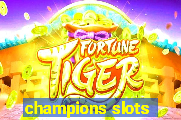 champions slots