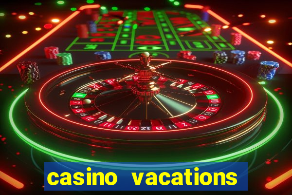 casino vacations all inclusive