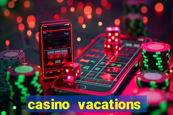 casino vacations all inclusive