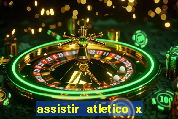 assistir atletico x botafogo futemax