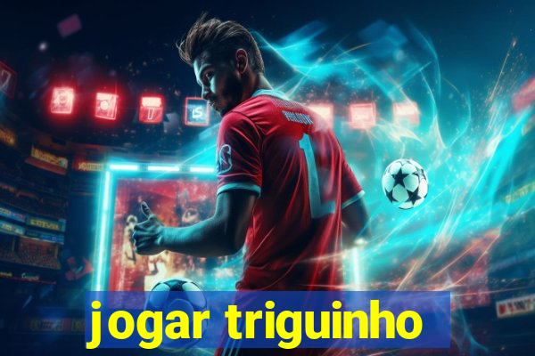 jogar triguinho