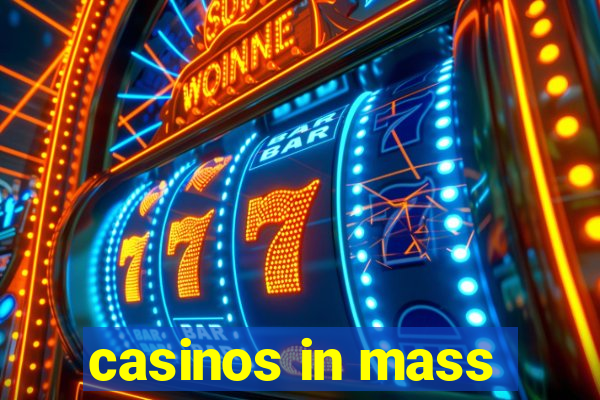 casinos in mass