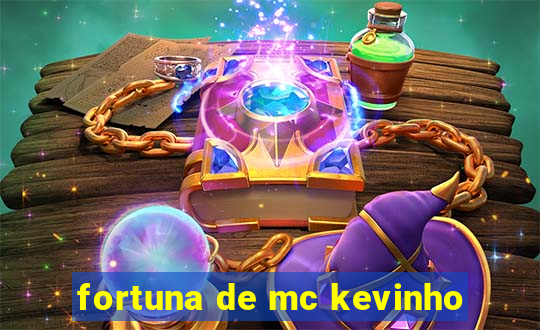 fortuna de mc kevinho