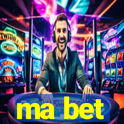 ma bet