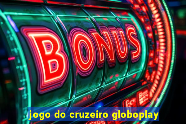 jogo do cruzeiro globoplay