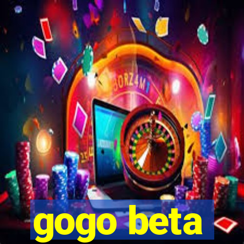 gogo beta