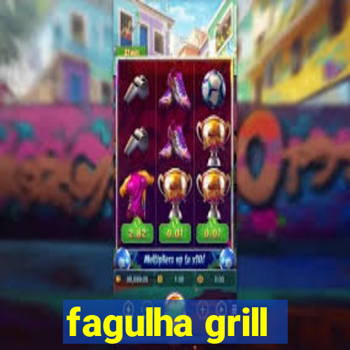 fagulha grill