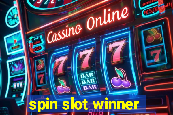 spin slot winner