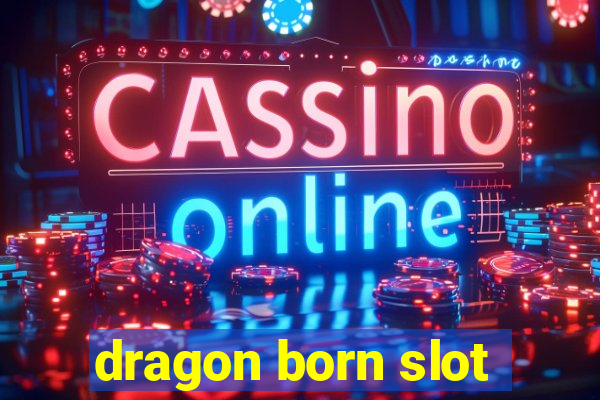 dragon born slot