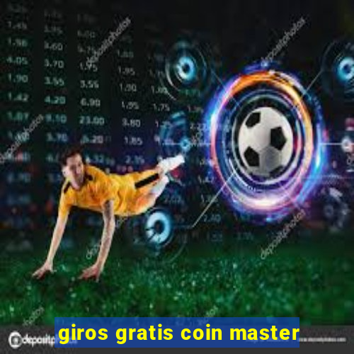 giros gratis coin master